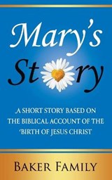 Mary's Story - PARTINGTON DMIN,  Hazel ; Baker, Jody ; Family, Baker - 9798688097931