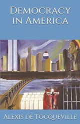 Democracy in America - Alexis De Tocqueville - 9798689409290