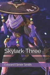 Skylark Three - Edward Elmer Smith - 9798689535623