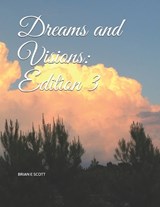 Dreams and Visions - Brian E Scott - 9798689654102