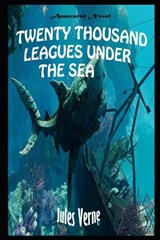 Twenty Thousand Leagues Under The Seas By Jules Gabriel Verne Illustrated Novel - Jules Gabriel Verne - 9798689815633