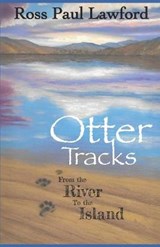 Otter Tracks: From the River to the Island - LAWFORD,  Ross Paul - 9798690448455