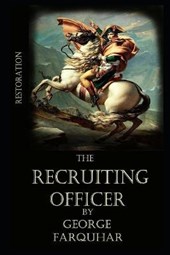 The Recruiting Officer By George Farquhar Illustrated Novel