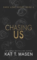 Chasing Us - Kat T. Masen - 9798691790140