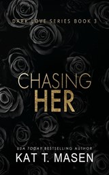 Chasing Her - Kat T. Masen - 9798691795190