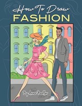 How To Draw Fashion - Anna Nadler - 9798692044563