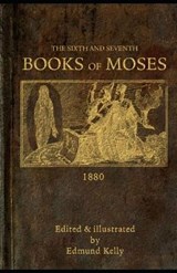 The Sixth and Seventh Books of Moses - Johann Scheibel - 9798692426659