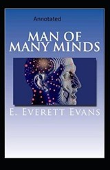 Man of Many Minds-Edward's Collections(Annotated) - Edward Everett Evans - 9798692593672