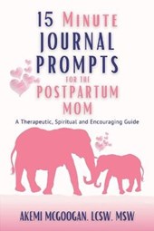 15 Minute Journal Prompts for the Postpartum Mom