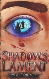 Shadow's Lament - Ryan Aussie Smith - 9798693456730