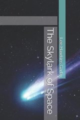 The Skylark of Space - ELMER SMITH,  Edward - 9798693582323