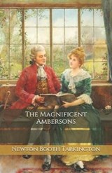 The Magnificent Ambersons - Newton Booth Tarkington - 9798693744387