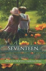 Seventeen - Newton Booth Tarkington - 9798693880726