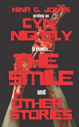 The Smile and Other Stories - Nina G Jones ; Cyn Nightly - 9798694193207