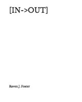 [in->out] - Raven J Foster - 9798694675376