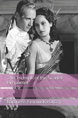 The Triumph of the Scarlet Pimpernel - EMMUSKA ORCZY,  Baroness - 9798695005912