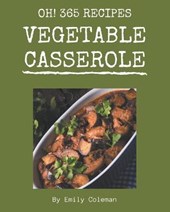 Oh! 365 Vegetable Casserole Recipes