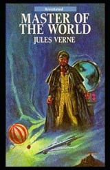 The Master of the World Annotated - Jules Gabriel Verne - 9798696306421