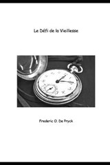 Le Defi de la Vieillesse - Frederic O de Pryck - 9798696832722