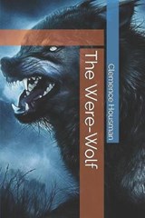 The Were-Wolf - HOUSMAN,  Clemence - 9798697533277