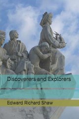 Discoverers and Explorers - Edward Richard Shaw - 9798698846574