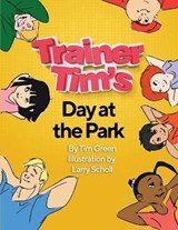 Trainer Tim's Day at the Park - Tim Green - 9798698875109