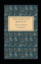 The Guest of Quesnay Illustrated - TARKINGTON,  Newton Booth - 9798700517065