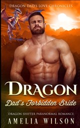 Dragon Dad's Forbidden Bride: Dragon Shifter Paranormal Romance - Amelia Wilson - 9798700780070