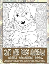 Cats and Dogs Mandala - Adult Coloring Book - Siberian Huskies, Burmese, Staffordshire Bull Terriers, British Semi-longhair, Irish Red and White Setters, other
