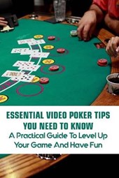 Essential Video Poker Tips You Need To Know