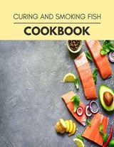 Curing And Smoking Fish Cookbook - Heather Clark - 9798701298628