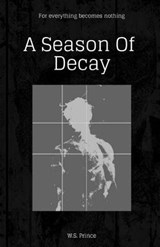A Season of Decay - Prince S W - 9798701468977