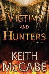 Victims and Hunters - Keith McCabe - 9798701565546