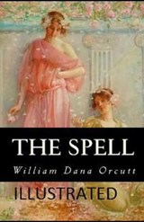 The Spell Illustrated - ORCUTT,  William Dana - 9798701620283
