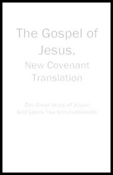 The Gospel of Jesus, New Covenant Translation - Marshall Daniel Thomas - 9798701630718