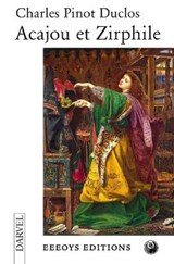Acajou et Zirphile - Charles Pinot Duclos - 9798702030579