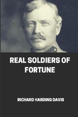 Real Soldiers of Fortune illustrated - Richard Harding Davis - 9798702556130