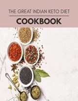 The Great Indian Keto Diet Cookbook - Jane Murray - 9798702569505