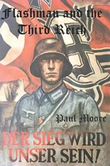 Flashman and the Third Reich - Paul Moore - 9798702774411