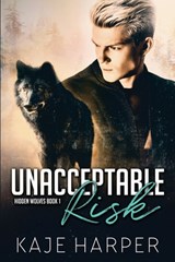 Unacceptable Risk - Kaje Harper - 9798703233504