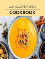 Low Calorie Filipino Cookbook - Anne Taylor - 9798703488454