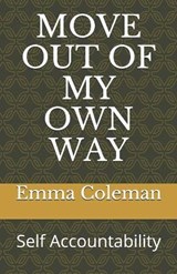 Move Out of My Own Way - Emma Coleman - 9798703526613