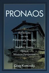Pronaos: Reflections on the Preliminary Practices of Buddhist Tantra from a Western Perspective