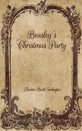 Beasley's Christmas Party - Newton Booth Tarkington - 9798704048305