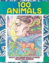 Adult Coloring Book Stress Relieving Designs Volume 2 - 100 Animals