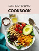 Keto Bodybuilding Cookbook - Rebecca Campbell - 9798704465317