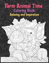 Farm Animal Time - Coloring Book - Relaxing and Inspiration