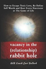 Vacancy In the (Relationship) Rabbit Hole - Zari Ballard - 9798704864882
