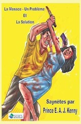 La Menace - Un Probleme et La Solution - Prince E a J Kenny - 9798705667031