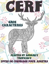 Livre de coloriage pour adultes - Gros caracteres - Plantes et animaux tropicaux - Cerf